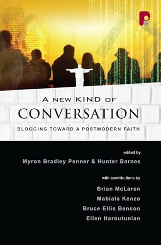 Stock image for A New Kind of Conversation: Blogging Toward a Postmodern Faith for sale by Irish Booksellers