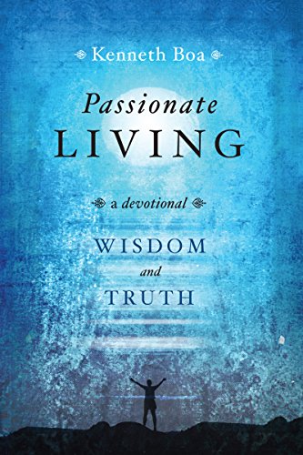 Passionate Living: Wisdom and Truth: A Devotional (9780830857326) by Boa, Kenneth