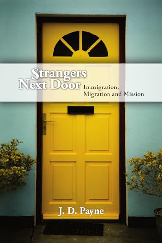 Stock image for Strangers Next Door: Immigration, Migration and Mission for sale by SecondSale