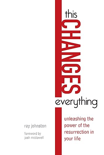 Stock image for This Changes Everything: Unleashing the Power of the Resurrection in Your Life for sale by BooksRun