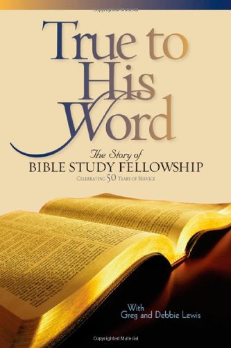 9780830857760: True to His Word: The Story of Bible Study Fellowship