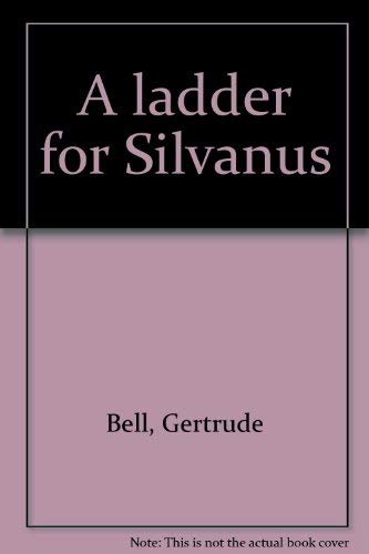 A ladder for Silvanus (9780830901265) by Bell, Gertrude