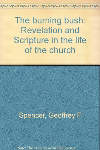 Stock image for The burning bush: Revelation and Scripture in the life of the church for sale by HPB-Diamond