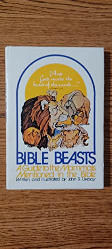 Imagen de archivo de Bible Beasts: A Guide to the Mammals Mentioned in the Bible a la venta por Crotchety Rancher's Books