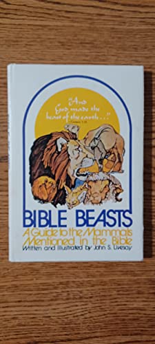 Stock image for Bible Beasts: A Guide to the Mammals Mentioned in the Bible for sale by Crotchety Rancher's Books