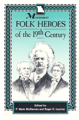 Stock image for Missouri Folk Heroes of the Nineteenth Century for sale by HPB-Diamond