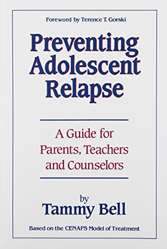 Stock image for Preventing Adolescent Relapse: A Guide for Parents, Teachers, and Counselors for sale by SecondSale