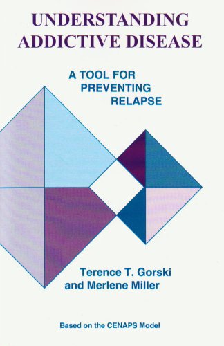 Understanding Addictive Disease: A Tool for Preventing Relapse (9780830906086) by Terence T. Gorski