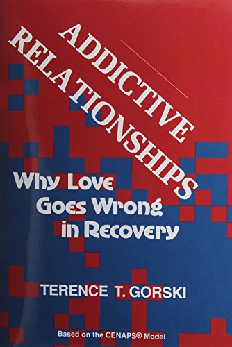 

Addictive Relationships: Why Love Goes Wrong in Recovery