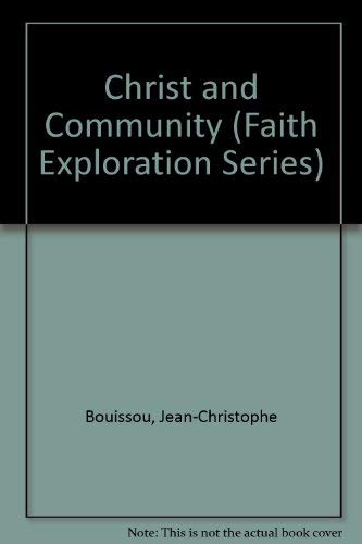 Beispielbild fr Christ and Community (Faith Exploration Series) zum Verkauf von Ergodebooks