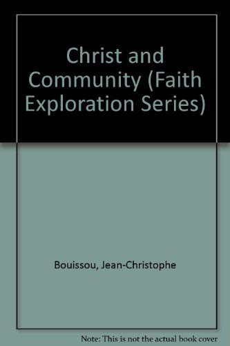 Imagen de archivo de Christ and Community (Faith Exploration Series) a la venta por Ergodebooks