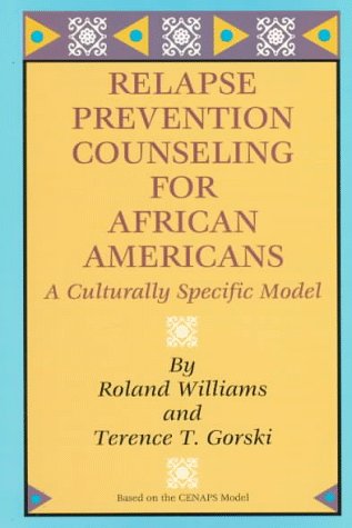 Beispielbild fr Relapse Prevention Counseling for African Americans: A Culturally Specific Model zum Verkauf von SecondSale