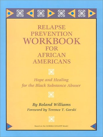 Beispielbild fr Relapse Prevention Workbook for African Americans: Hope and Healing for the Black Substance Abuser zum Verkauf von Zubal-Books, Since 1961