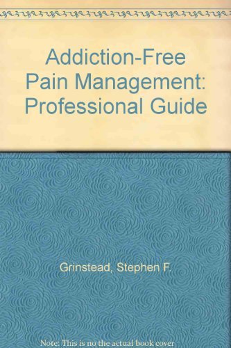 Stock image for Addiction-Free Pain Management: Professional Guide for sale by Wonder Book