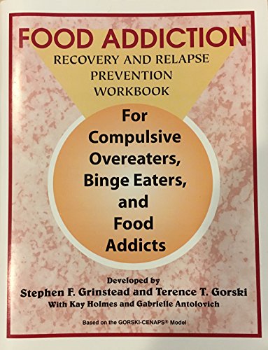Food Addiction Recovery and Relapse Prevention Workbook for Compulsive Overeaters, Binge Eaters, and Food Addicts (9780830909735) by Gorski, Terry