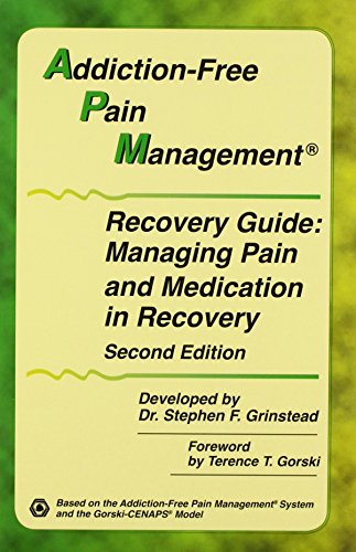 Stock image for Addiction-free Pain Management Recovery Guide: Managing Pain and Medication in Recovery for sale by Goodwill of Colorado