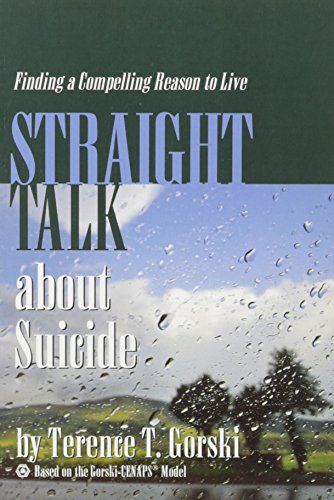 Straight Talk about Suicide: Finding a Compelling Reason to Live (9780830914982) by Terence T. Gorski
