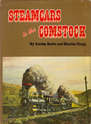 Stock image for Steamcars to the Comstock: The Virginia & Truckee Railroad and the Carson & Colorado Railroad for sale by Irish Booksellers