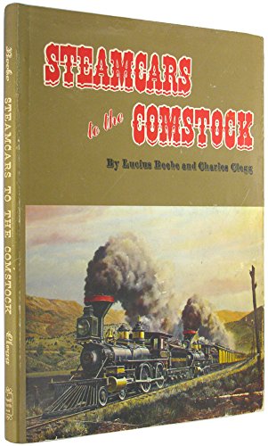 Stock image for Steamcars to the Comstock. The Virginia & Truckee Railroad. The Carson & Colorado Railroad. Their Story in Picture and Prose. for sale by Sara Armstrong - Books