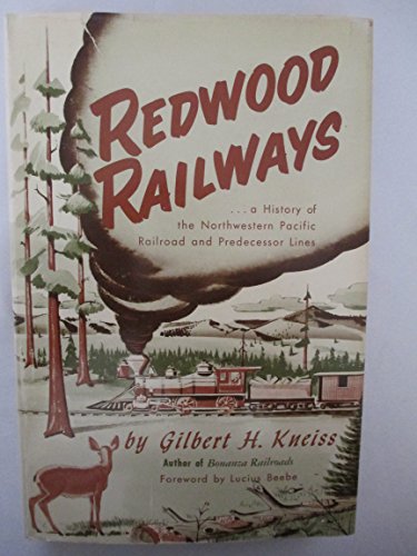 Stock image for Redwood Railways: A History of the Northwestern Pacific Railroad and Predecessor Lines for sale by ThriftBooks-Atlanta