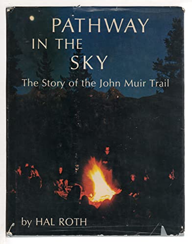 Stock image for Pathway in the Sky: The Story of the John Muir Trail for sale by ThriftBooks-Dallas
