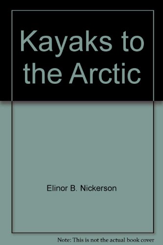 Stock image for Kayaks to the Arctic for sale by Better World Books: West
