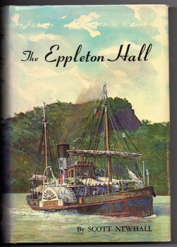 Beispielbild fr The Eppleton Hall: Being a True and Faithful Narrative of the Remarkable Voyage of the Last Tyne River Steam Sidewheel Paddle Tug Afloat -- Newcastle-upon-Tyne to San Francisco, 1969-1970 zum Verkauf von Front Cover Books