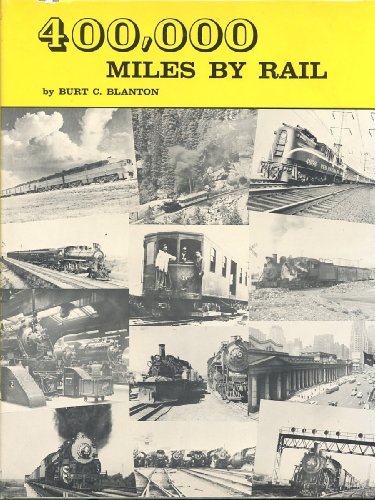 Imagen de archivo de 400,000 miles by rail;: The reminiscences of a "professional passenger" on all types of trains, a la venta por Half Price Books Inc.