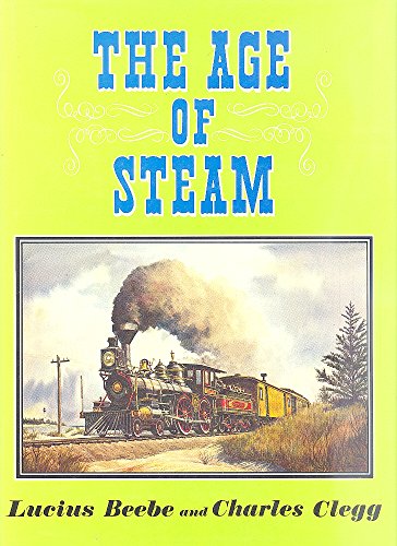 Beispielbild fr The Age of Steam: A Classic Album of American Railroading zum Verkauf von Books From California