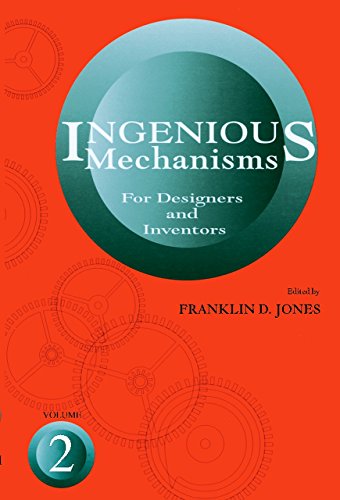 Beispielbild fr Ingenious Mechanisms for Designers and Inventors, (Volume 2) (Ingenious Mechanisms for Designers & Inventors) zum Verkauf von Half Price Books Inc.