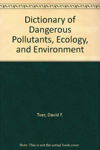 Dictionary of Dangerous Pollutants, Ecology, and Environment.
