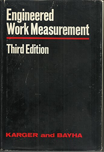 Stock image for Engineered work measurement: The principles, techniques, and data of methods-time measurement, modern time and motion study, and related applications engineering data for sale by Neils Books
