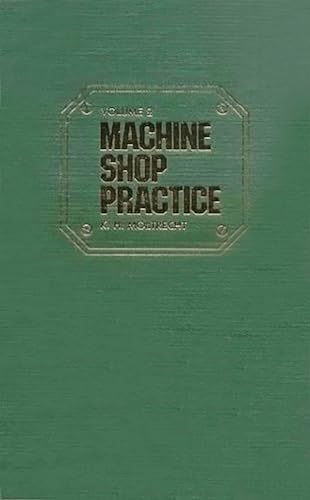 Imagen de archivo de Machine Shop Practice, Vol. 1 (Volume 1) a la venta por Idaho Youth Ranch Books