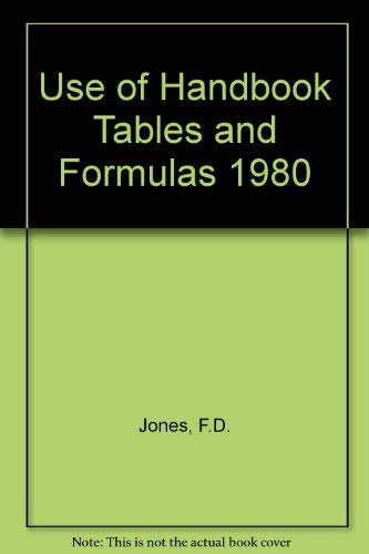 Stock image for The use of handbook tables and formulas: Five hundred examples and test questions on the application of tables, formulas, and general data in . and a thorough knowledge of its contents for sale by Wonder Book