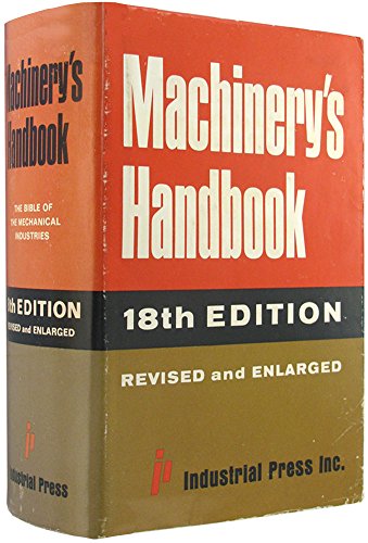 Imagen de archivo de Machinery's Handbook: A Reference Book for the Mechanical Engineer, Draftsman, Toolmaker, and Machinist a la venta por HPB-Red