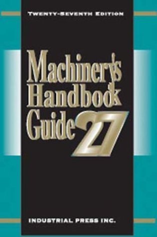 Stock image for Machinery's Handbook Guide (MACHINERY'S HANDBOOK GUIDE TO THE USE OF TABLES AND FORMULAS) for sale by Gardner's Used Books, Inc.