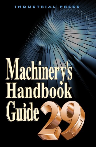 Stock image for Machinery's Handbook Guide (MACHINERY'S HANDBOOK GUIDE TO THE USE OF TABLES AND FORMULAS) for sale by Irish Booksellers