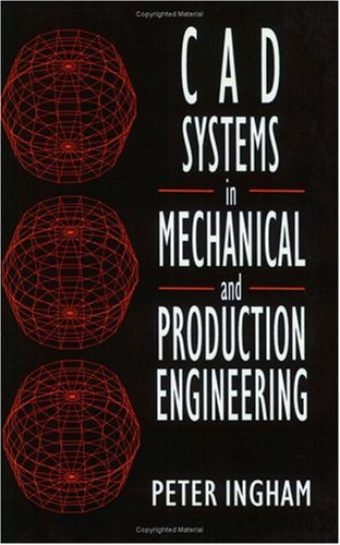 Imagen de archivo de CAD Systems in Mechanical and Production Engineering a la venta por Bingo Used Books