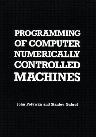 Beispielbild fr Programming of Computer Numerically Controlled Machines zum Verkauf von WorldofBooks
