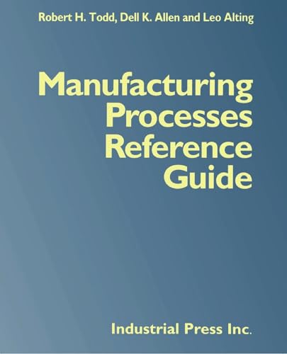 Beispielbild fr Manufacturing Processes Reference Guide zum Verkauf von P.C. Schmidt, Bookseller