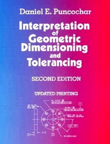 Beispielbild fr Interpretation of Geometric Dimensioning & Tolerancing Second Edition zum Verkauf von Campus Bookstore