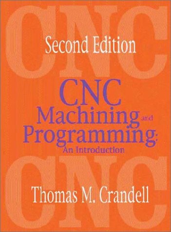 Stock image for CNC Machining and Programming: An Introduction for sale by GF Books, Inc.