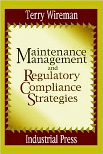 Imagen de archivo de Maintenance Management and Regulatory Compliance Strategies (Volume 1) a la venta por HPB-Red