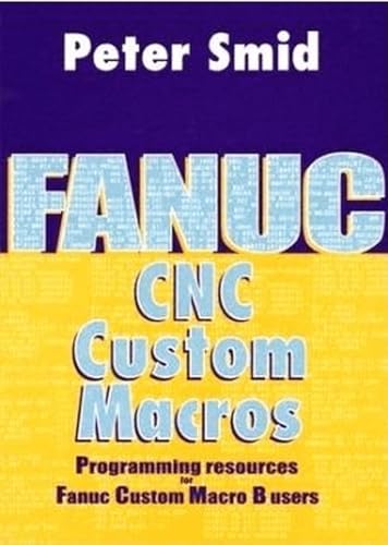 Imagen de archivo de Fanuc CNC Custom Macros (Volume 1) a la venta por Greenway