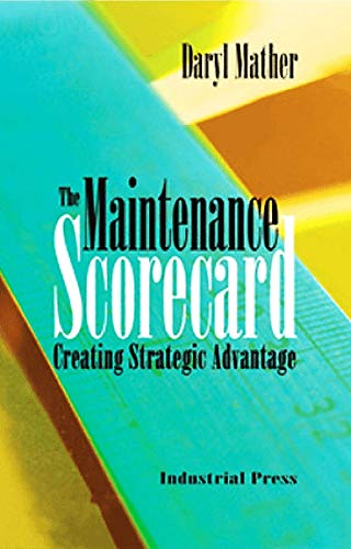Beispielbild fr The Maintenance Scorecard: Creating Strategic Advantage zum Verkauf von WorldofBooks