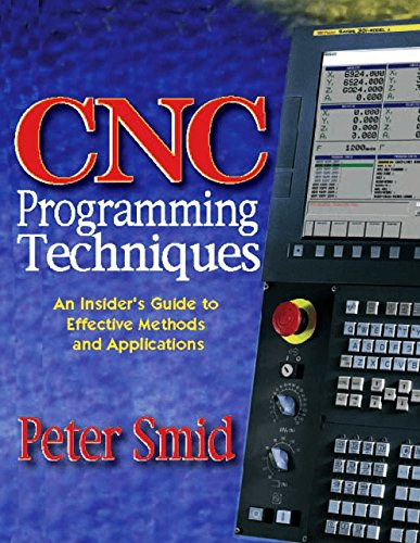 9780831131852: Cnc Programming Techniques: An Insider's Guide to Effective Methods and Applications