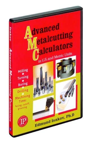 9780831132118: Advanced Metalcutting Calculators in U.S. and Metric Units: Milling, Turning, Boring, Drilling, and Machining Time