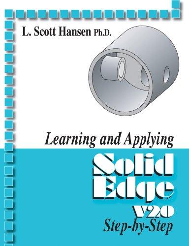 Imagen de archivo de Learning and Applying Solid Edge V20 2008 Step-by-Step a la venta por Front Cover Books