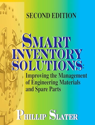 Imagen de archivo de Smart Inventory Solutions: Improving the Management of Engineering Materials and Spare Parts a la venta por Goldstone Books