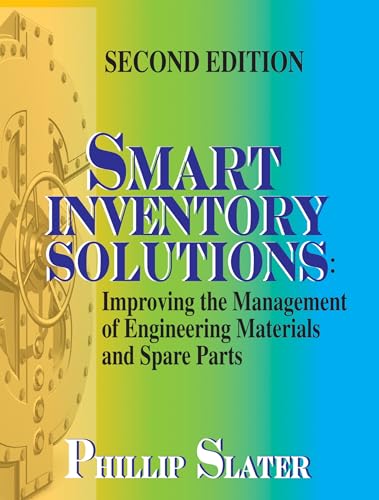 Stock image for Smart Inventory Solutions: Improving the Management of Engineering Materials and Spare Parts for sale by Goldstone Books